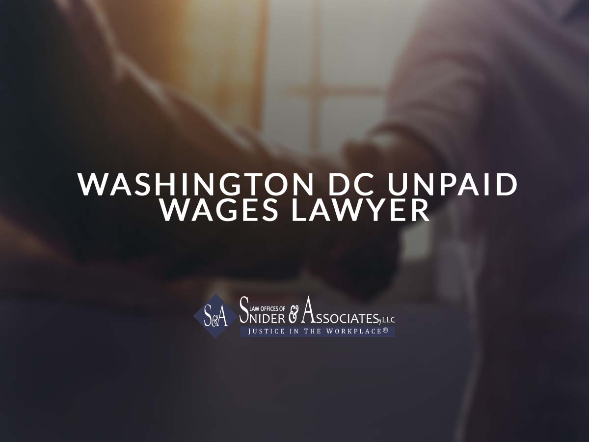 Washington DC Unpaid Wages Lawyer | Snider and Associates, LLC